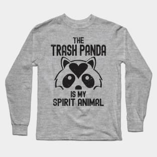 Funny Raccoon - The Trash Panda Is My Spirit Animal Long Sleeve T-Shirt